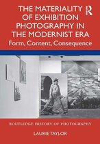 Routledge History of Photography - The Materiality of Exhibition Photography in the Modernist Era