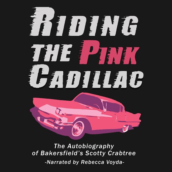 Riding The Pink Cadillac - The Autobiography of Bakersfield' ... - cover