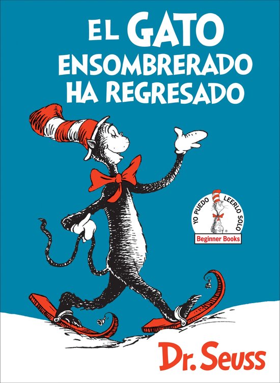 Beginner Books - El Gato ensombrerado ha regresado (The Cat in the Hat Comes Back Spanish Edition)
