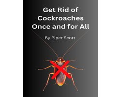 Get Rid of Cockroaches Once and for All