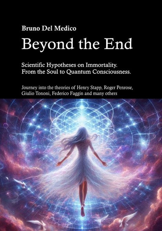 Beyond the End. Scientific Hypotheses on Immortality. From t ... - cover