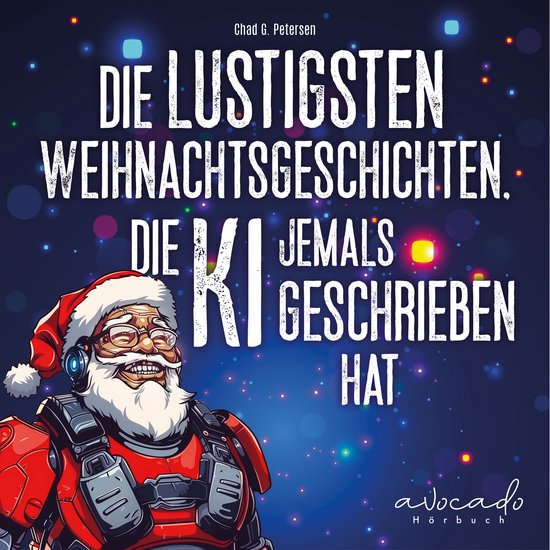 Die lustigsten Weihnachtsgeschichten, die KI jemals geschrie ... - cover