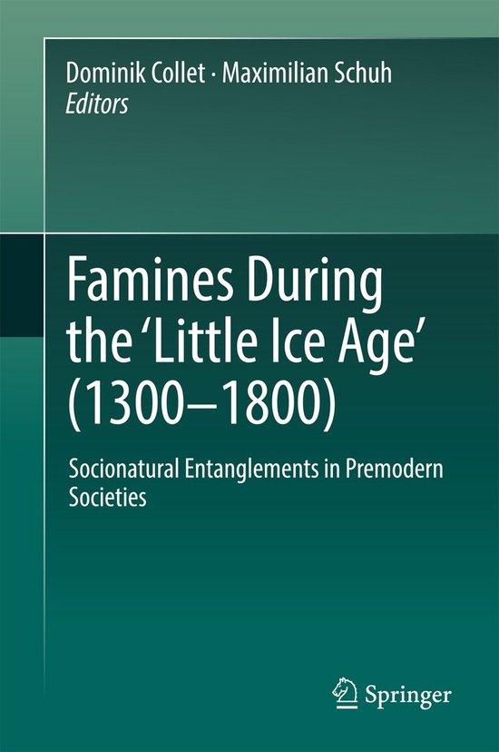 Famines During the #Little Ice Age' 1300 1800