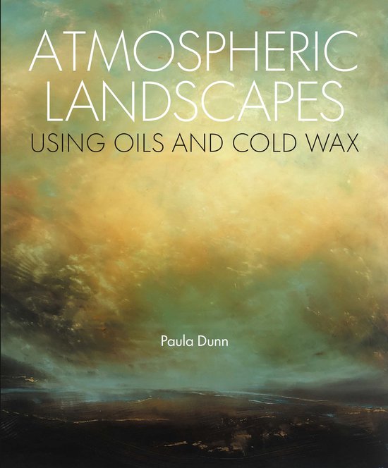 Boekomslag 'Atmospheric Landscapes using Oils and Cold Wax' door Paula Dunn.