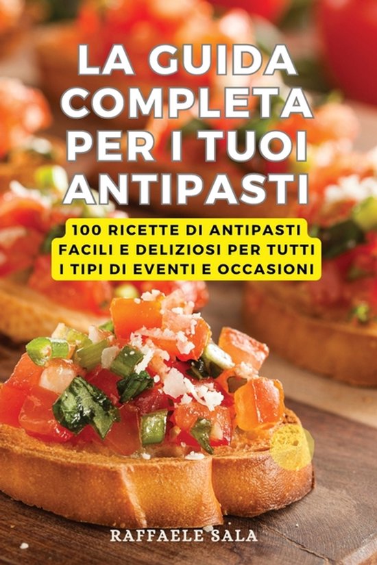 La Guida Completa Per I Tuoi Antipasti - cover