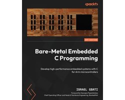 Omslag van Bare-Metal Embedded C Programming: Develop high-performance embedded systems with C for Arm microcontrollers