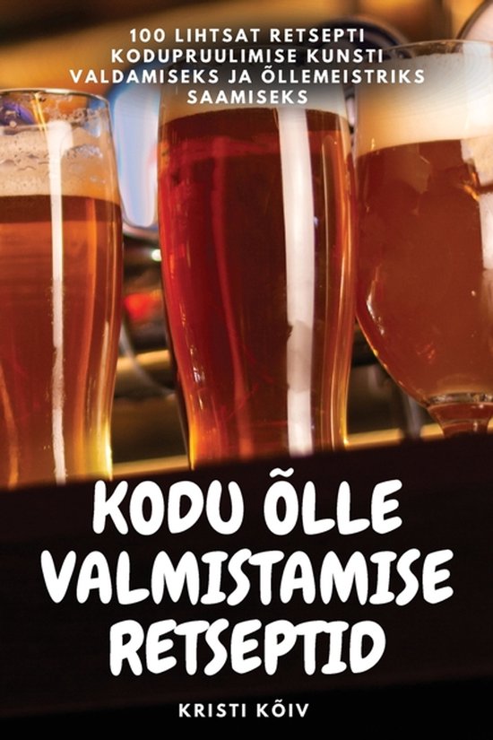 Kodu Õlle Valmistamise Retseptid - cover