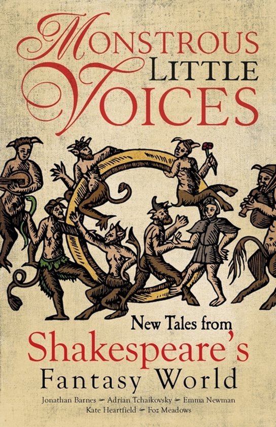 Boekomslag: Monsters, satyrs en andere wezens uit Shakespeare's fantasywereld, met de titel 'Monstrous Little Voices: New Tales from Shakespeare's Fantasy World'.