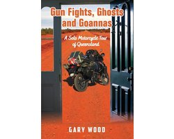 Gun Fights, Ghosts and Goannas