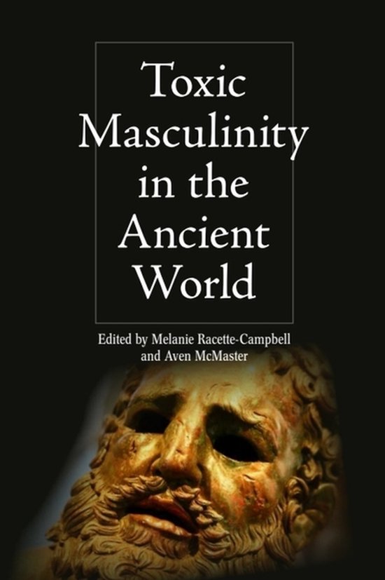 Toxic Masculinity in the Ancient World | 9781399520539 | Livres | bol