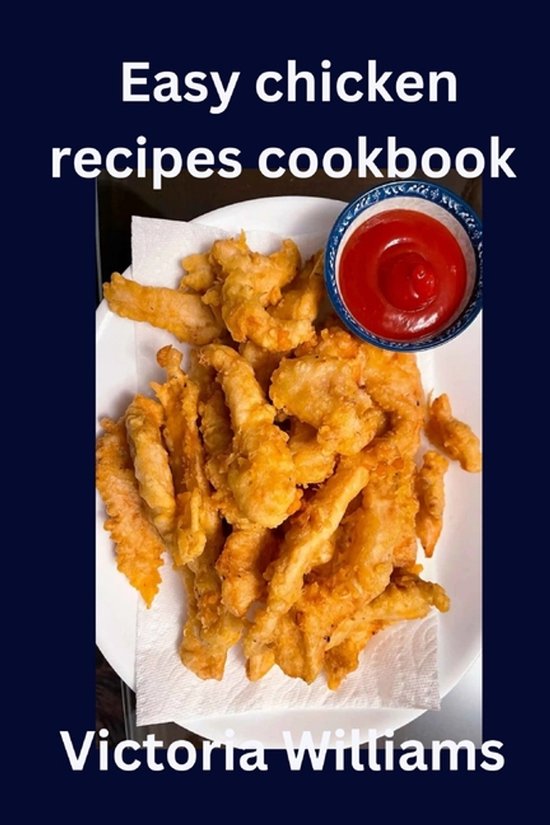 Easy Cookbook Recipes- Easy chicken recipes cookbook - cover