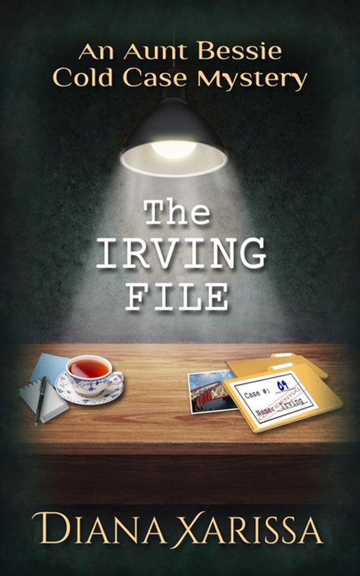 The Aunt Bessie Cold Case Mysteries-The Irving File - cover
