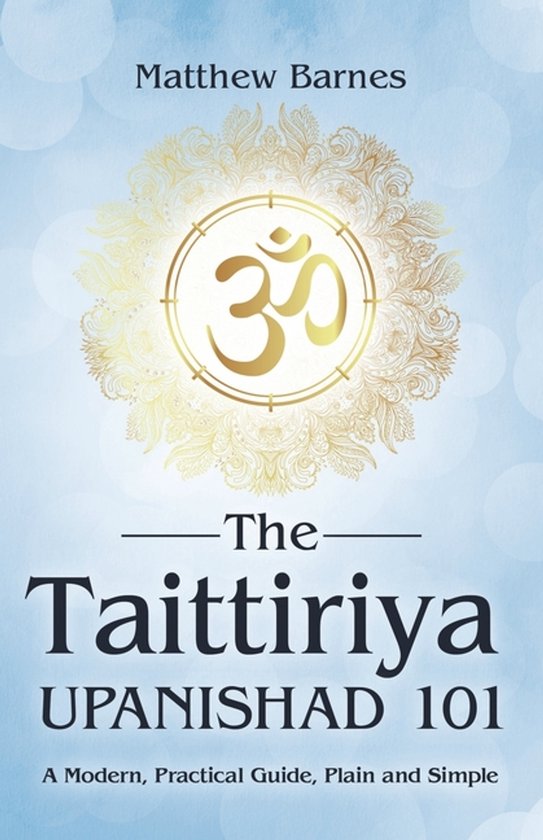 The Ancient Hindu Enlightenment-The Taittiriya Upanishad 101 - cover