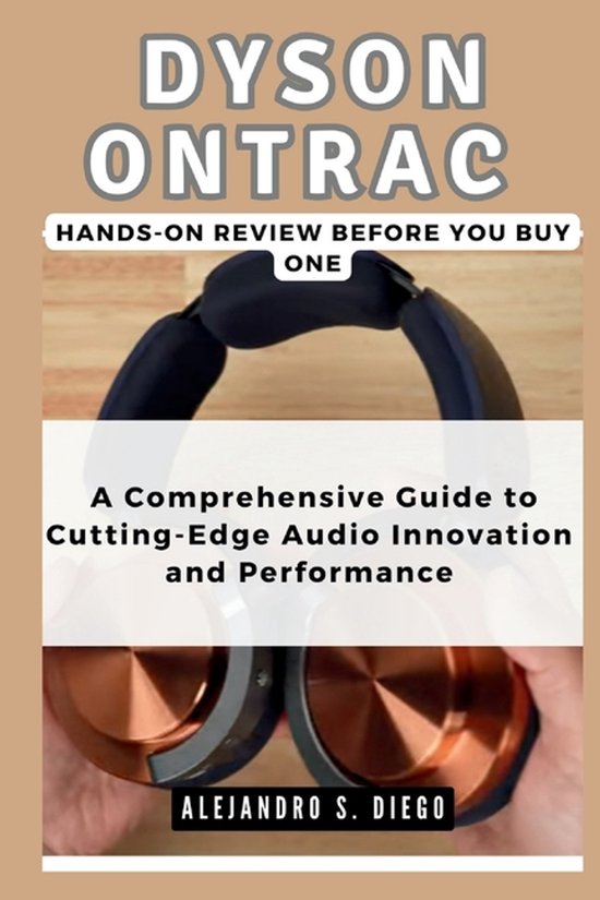 Gadget Reviews/Buyer's Guide and Update- DYSON ONTRAC Hands-On Review