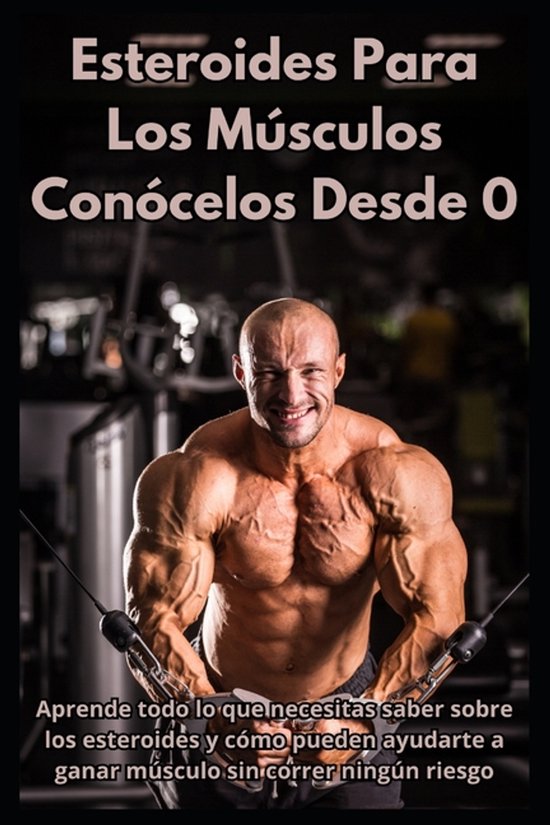 Esteroides Para Los Músculos - Conócelos Desde 0 - cover