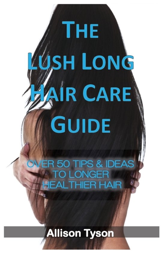 The Lush Long Hair Care Guide - cover