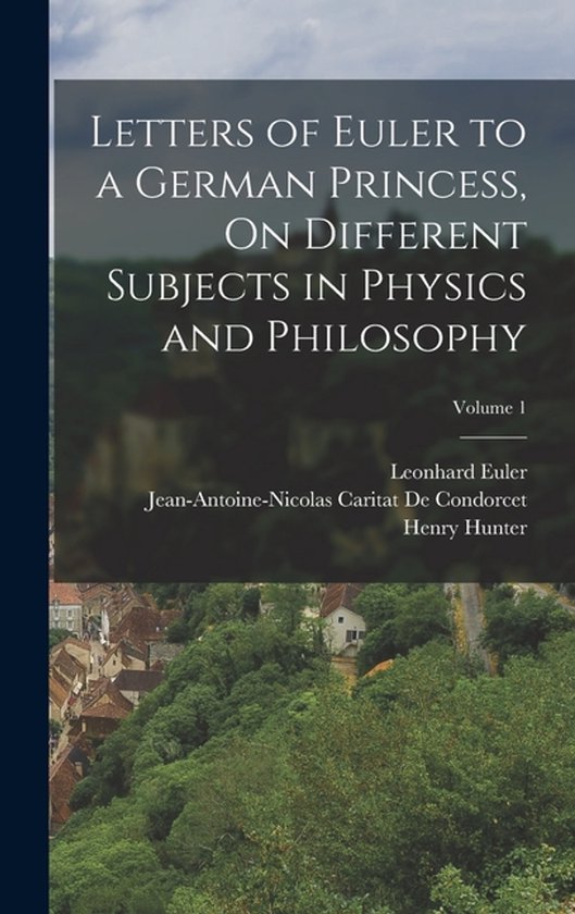 Letters of Euler to a German Princess, On Different Subjects ... - cover