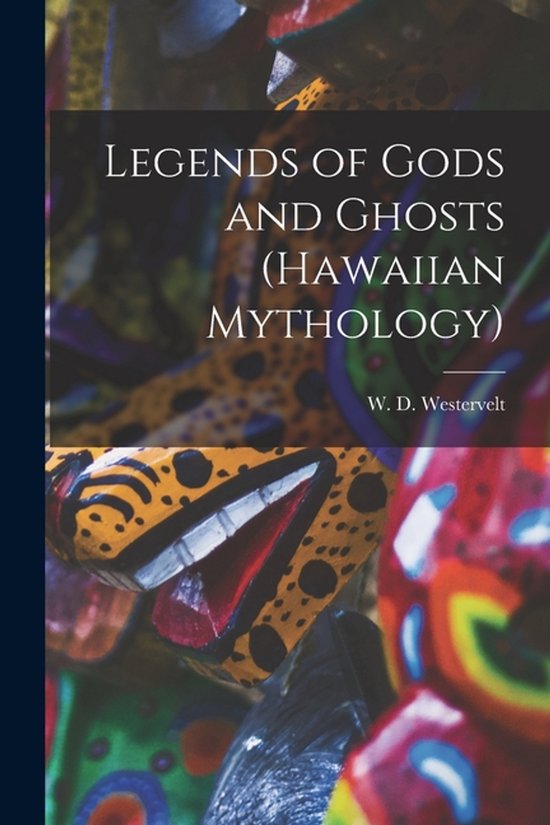 Legends of Gods and Ghosts (Hawaiian Mythology) - cover