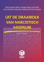Mijn Narcist 3 - Uit de draaikolk van narcistisch misbruik