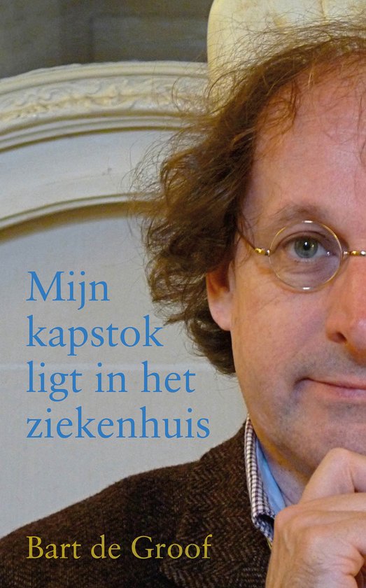 9789083053677 - Mijn kapstok ligt in het ziekenhuis