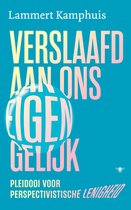 Verslaafd aan ons eigen gelijk