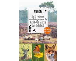Roots Wandelgids 6 - De 21 mooiste wandelingen door de nationale parken van Nederland
