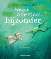 Iedereen, groot en klein... We zijn allemaal bijzonder