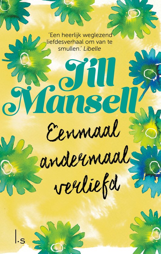 Boekcover met de titel 'Eenmaal andermaal verliefd' van Jill Mansell, met een gele achtergrond en blauwe en groene bloemen.