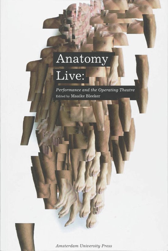 Boek kaft met een collage van lichaamsdelen, met de titel Anatomy Live: Performance and the Operating Theatre.