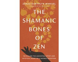 The Shamanic Bones of Zen