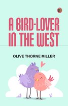 A Bird-Lover in the West