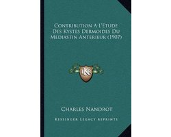 Contribution A L'Etude Des Kystes Dermoides Du Mediastin Anterieur (1907)