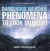 Dangerous Weather Phenomena To Look Out For! - Nature Books for Kids Children's Nature Books
