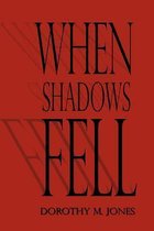 When Shadows Fell