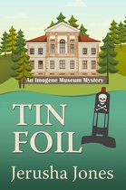 An Imogene Museum Mystery 4 - Tin Foil