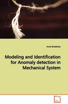 Modeling and Identification for Anomaly detection in Mechanical System