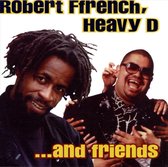Robert Ffrench, Heavy D, and Friends