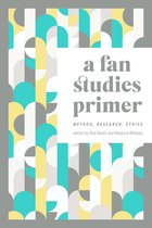Fandom & Culture - A Fan Studies Primer