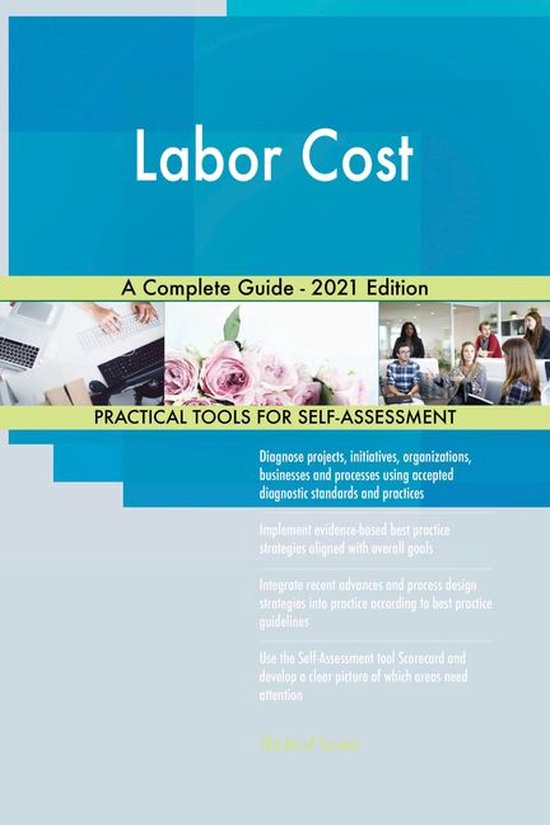 Labor Cost A Complete Guide 2021 Edition (ebook), Gerardus Blokdyk 9781867464235