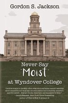 Never Say Moist at Wyndover College