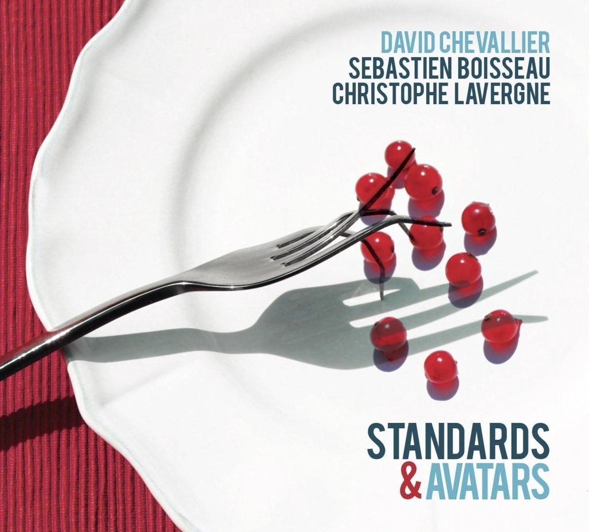 David Chevallier, Sébastien Boisseau, Christophe Lavergne - Standards & Avatars (CD)