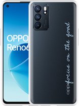 Oppo Reno6 5G Hoesje Focus On The Good - Designed by Cazy