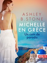 Michelle en Grèce 1 - Michelle en Grèce 1 : Un coin de paradis - Une nouvelle érotique