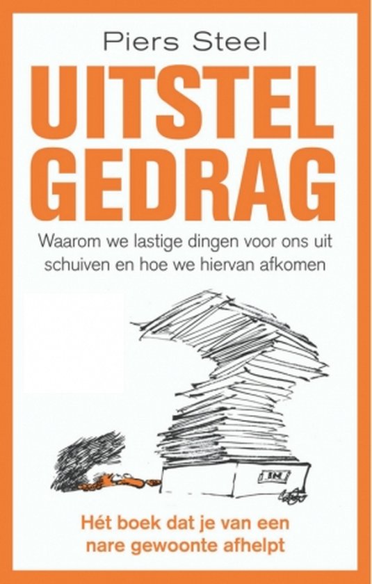Uitstelgedrag - waarom we lastige dingen voor ons uit schuiven en hoe we hiervan afkomen