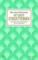 Het grote etiquetteboek. Hoe het eigenlijk hoort in de 21ste eeuw
