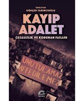 Kayıp Adalet - Cezasızlık ve Korunan Failler