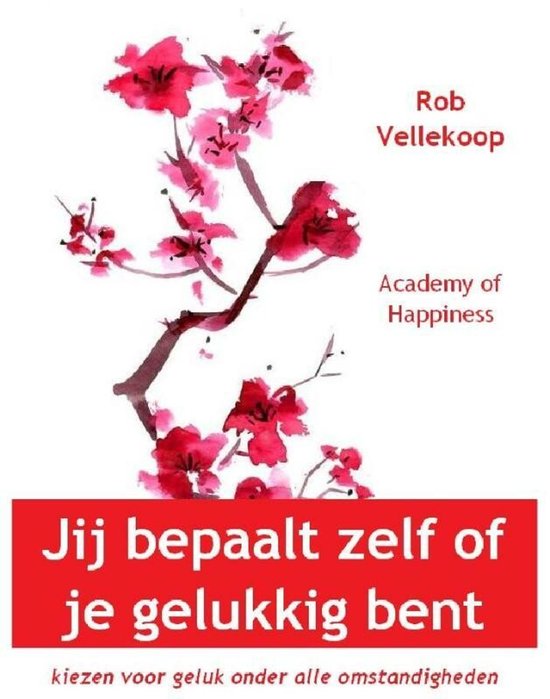Jij bepaalt zelf of je gelukkig bent - cover