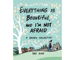 Everything Is Beautiful, and I'm Not Afraid A Baopu Collection