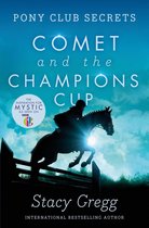 Pony Club Secrets 5 - Comet and the Champion’s Cup (Pony Club Secrets, Book 5)