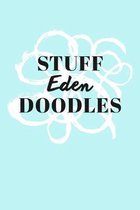 Stuff Eden Doodles: Personalized Teal Doodle Sketchbook (6 x 9 inch) with 110 blank dot grid pages inside.